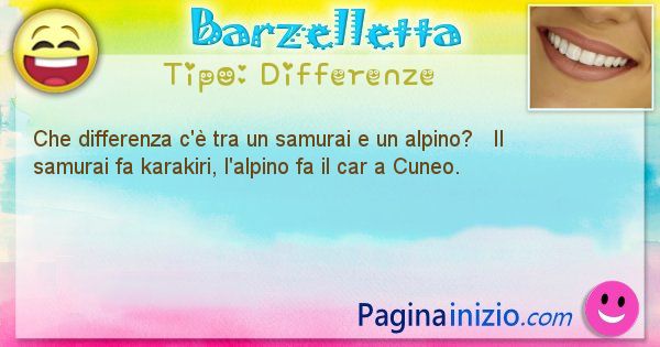 Differenze: Che differenza c' tra un samurai e un alpino?   ... (id=1467)