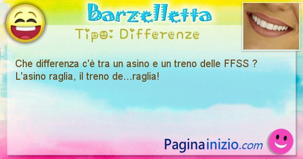 Differenze: Che differenza c' tra un asino e un treno delle FFSS ... (id=1473)