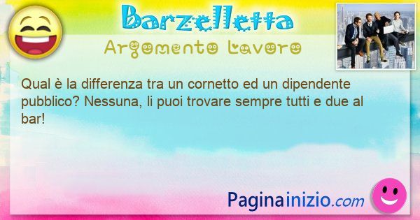 Differenza argomento Lavoro: Qual  la differenza tra un cornetto ed un dipendente ... (id=3337)