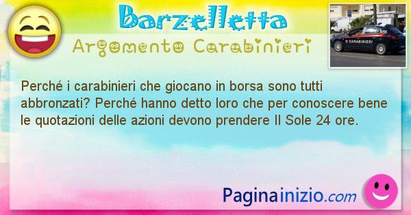 Domanda argomento Carabinieri: Perch i carabinieri che giocano in borsa sono tutti ... (id=1350)