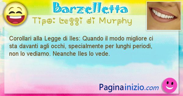 Leggi di Murphy: Corollari alla Legge di Iles: Quando il modo ... (id=347)