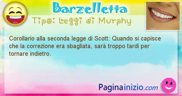 Leggi di Murphy: Corollario alla seconda legge di Scott: Quando ... (id=354)