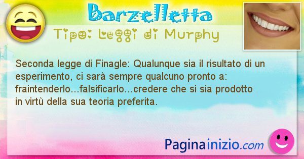 Leggi di Murphy: Seconda legge di Finagle: Qualunque sia il ... (id=356)