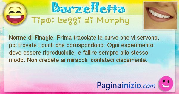 Leggi di Murphy: Norme di Finagle: Prima tracciate le curve che ... (id=359)