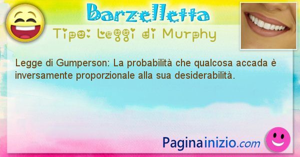 Leggi di Murphy: Legge di Gumperson: La probabilit che qualcosa ... (id=361)