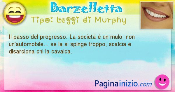 Leggi di Murphy: Il passo del progresso: La societ  un mulo, ... (id=364)