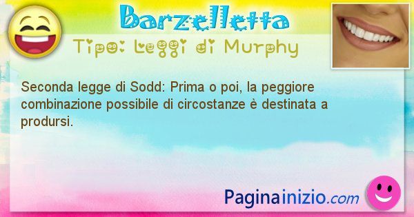 Leggi di Murphy: Seconda legge di Sodd: Prima o poi, la peggiore ... (id=366)