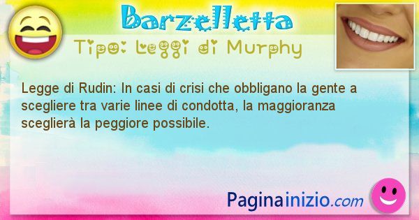 Leggi di Murphy: Legge di Rudin: In casi di crisi che obbligano ... (id=368)