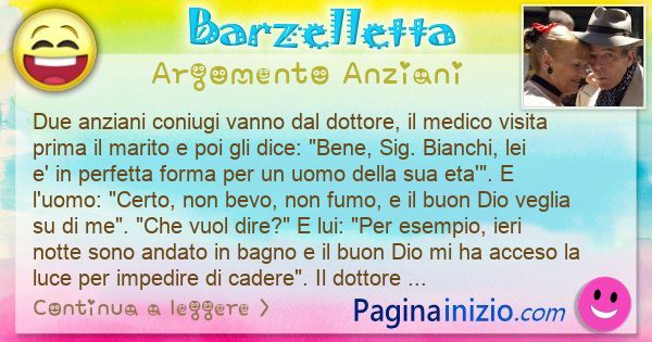 Barzelletta argomento Anziani: Due anziani coniugi vanno dal dottore, il medico visita ... (id=3340)