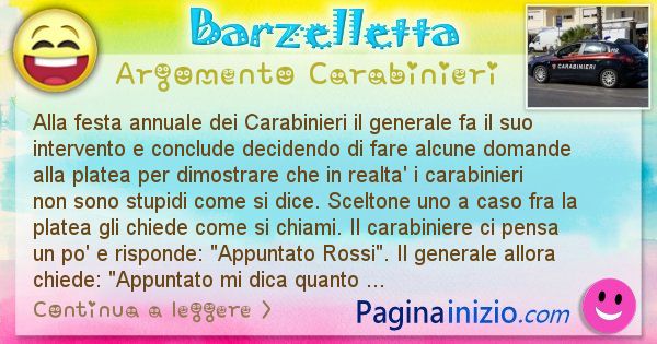 Barzelletta argomento Carabinieri: Alla festa annuale dei Carabinieri il generale fa il suo ... (id=1861)