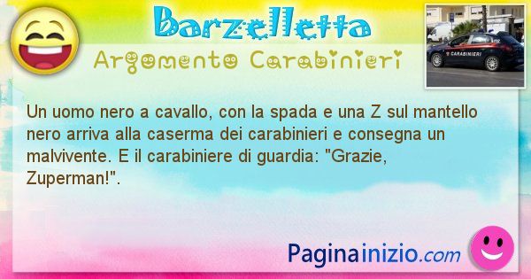 Barzelletta argomento Carabinieri: Un uomo nero a cavallo, con la spada e una Z sul mantello ... (id=1899)