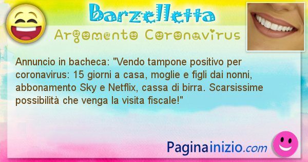 Barzelletta argomento Coronavirus: Annuncio in bacheca: Vendo tampone positivo per ... (id=2983)