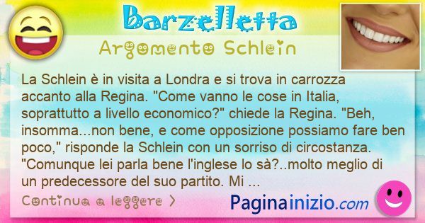 Barzelletta argomento Schlein: La Schlein  in visita a Londra e si trova in carrozza ... (id=3357)