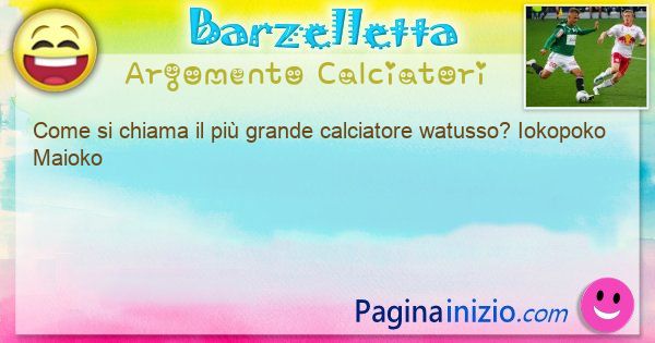 Come si chiama argomento Calciatori: Come si chiama il pi grande calciatore ... (id=3326)