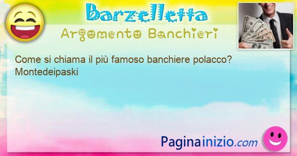 Come si chiama argomento Banchieri: Come si chiama il pi famoso banchiere ... (id=3353)