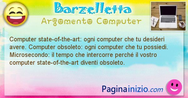 Barzelletta argomento Computer: Computer state-of-the-art: ogni computer che tu desideri ... (id=1217)