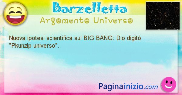 Barzelletta argomento Universo: Nuova ipotesi scientifica sul BIG BANG: Dio digit ... (id=1285)