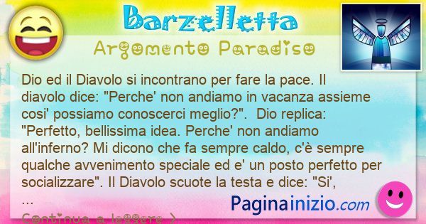 Barzelletta argomento Paradiso: Dio ed il Diavolo si incontrano per fare la pace. Il ... (id=3341)