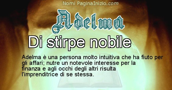 Adelma - Significato reale del nome Adelma