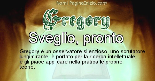 Gregory - Significato reale del nome Gregory