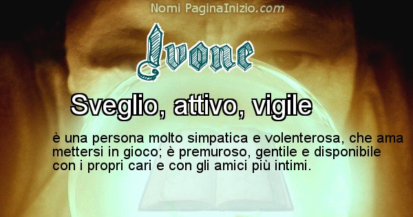 Ivone - Significato reale del nome Ivone