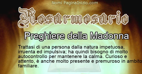 Rosarmosario - Significato reale del nome Rosarmosario