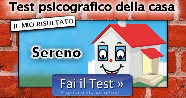 Risultato Test Test Psicografico Della Casa Sei Sereno